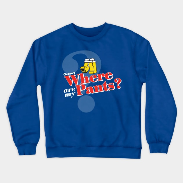 Where Are My Pants? Crewneck Sweatshirt by MindsparkCreative